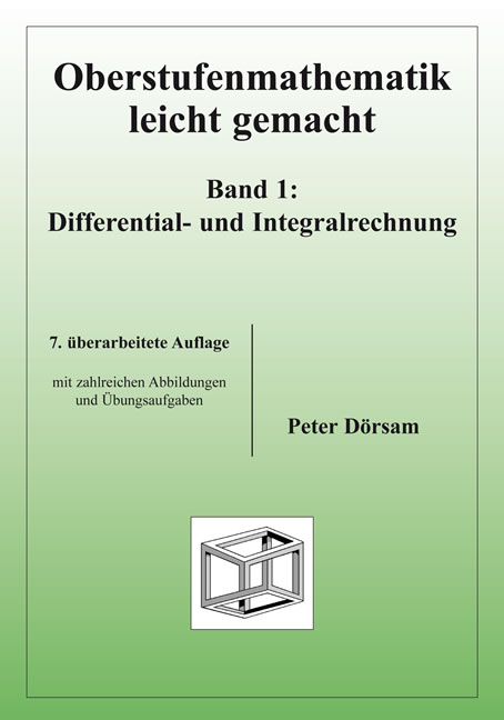 Oberstufenmathematik leicht gemacht / Differential- und Integralrechnung - Peter D&ouml;rsam