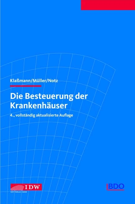 Die Besteuerung der Krankenh&auml;user - Ralf Kla&szlig;mann, J&ouml;rg Siebenmorgen, Ursula Notz
