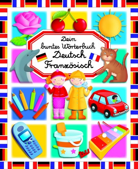 Dein buntes W&ouml;rterbuch Deutsch Franz&ouml;sisch - 