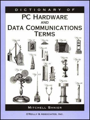 Dictionary of Computer Terms for PC Hardware and Data Communications - Mitchell Shnier