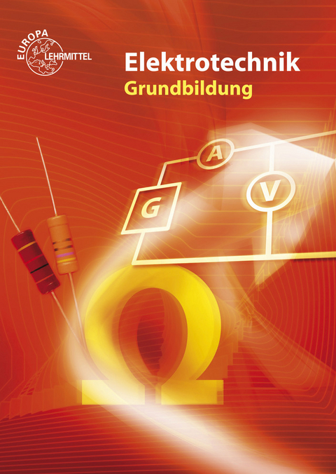 Elektrotechnik Grundbildung - Peter Bastian, Horst Bumiller, Monika Burgmaier, Walter Eichler, Thomas K&auml;ppel, Werner Klee, Karsten Kober, J&uuml;rgen Manderla, Otto Spielvogel, Klaus Tkotz, Ulrich Winter, Klaus Ziegler