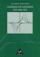 Ausgew&auml;hlte Aufgaben zur Analysis - G&uuml;nter Steinberg, Mechthild Ebenh&ouml;h