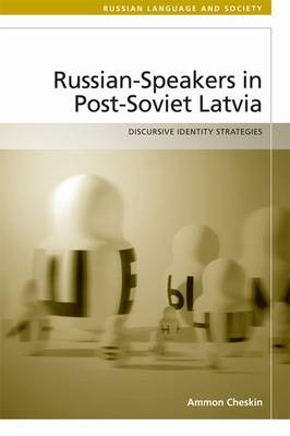Russian-Speakers in Post-Soviet Latvia -  Ammon Cheskin