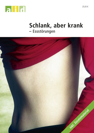Schlank, aber krank - Essstörungen - Schullizenz