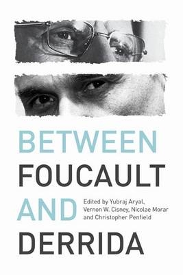 Between Foucault and Derrida - 