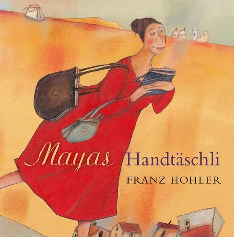 Mayas Handt&auml;schli - Franz Hohler