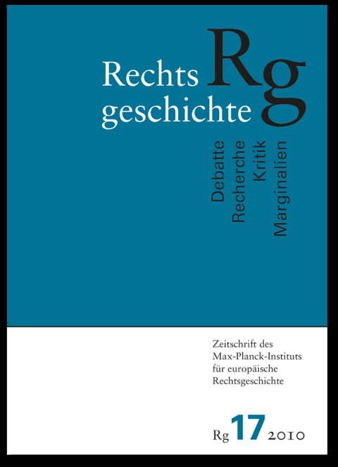 Rechtsgeschichte. Zeitschrift des Max-Planck-Institutes f&uuml;r europ&auml;ische Rechtsgeschichte - 