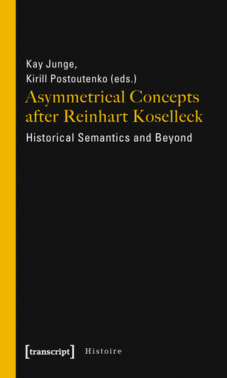 Asymmetrical Concepts after Reinhart Koselleck