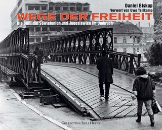 Wege der Freiheit. Die DDR, die Sowjetunion und Jugoslawien im Umbruch