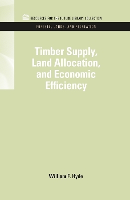 Timber Supply, Land Allocation, and Economic Efficiency - William F. Hyde