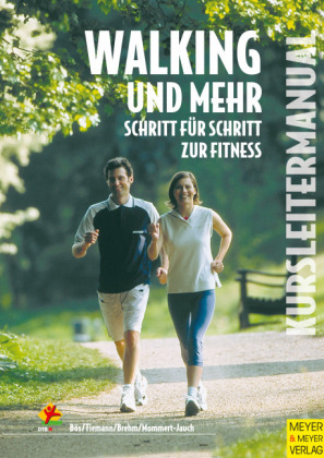 Kursmanual Walking und mehr - Klaus B&ouml;s, Walter Brehm, Michael Tiemann, Petra Mommert-Jauch