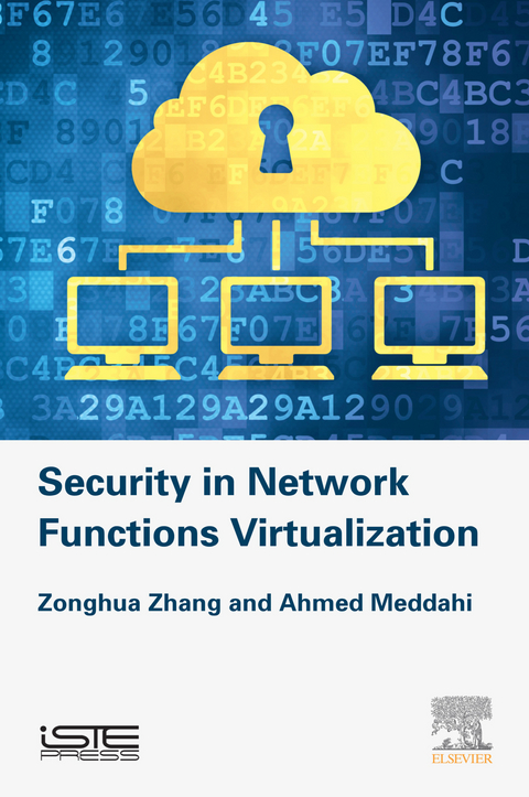 Security in Network Functions Virtualization -  Ahmed Meddahi,  Zonghua Zhang