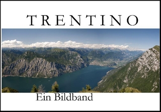 Trentino im Norden Italiens - Ein Bildband