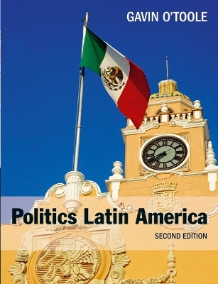 Politics Latin America - Gavin O'Toole