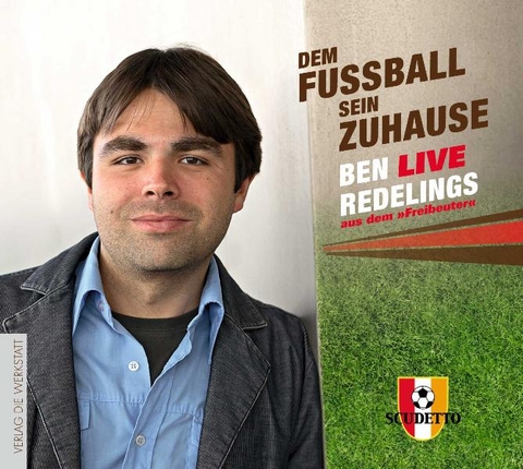 Dem Fu&szlig;ball sein Zuhause - Das H&ouml;rbuch - Ben Redelings