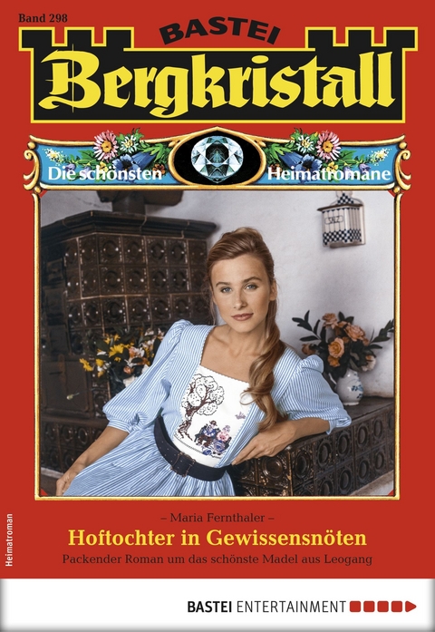 Bergkristall 298 - Heimatroman - Maria Fernthaler