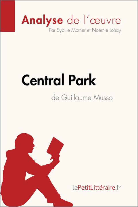 Central Park de Guillaume Musso (Analyse de l'oeuvre) -  lePetitLitteraire, Sybille Mortier, No&eacute;mie Lohay