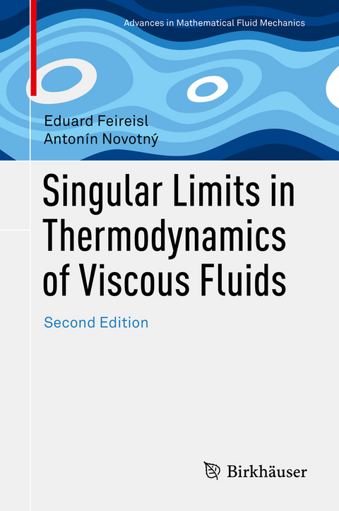 Singular Limits in Thermodynamics of Viscous Fluids - Eduard Feireisl, Anton&iacute;n Novotn&yacute;