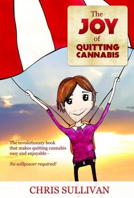 The Joy of Quitting Cannabis