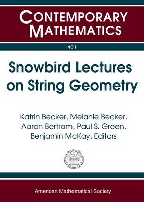 Snowbird Lectures on String Geometry -  American Mathematical Society
