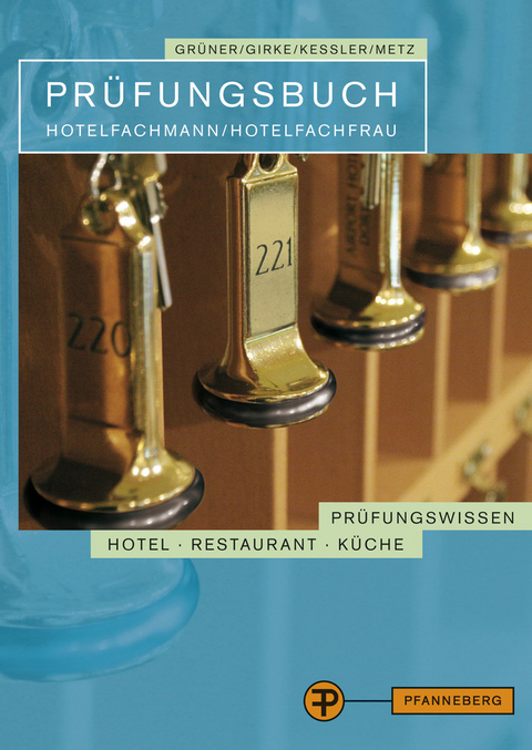 Pr&uuml;fungsbuch Hotelfachmann/Hotelfachfrau - Uwe Girke, Hermann Gr&uuml;ner, Thomas Kessler, Reinhold Metz