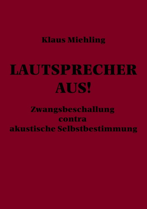 Lautsprecher aus! - Dr. Klaus Miehling