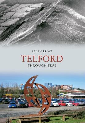 Telford Through Time - Allan Frost