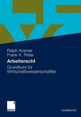Arbeitsrecht - Ralph Kramer, Frank K. Peter