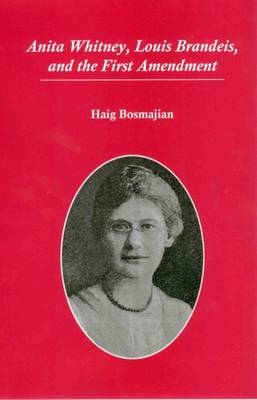 Anita Whitney, Louis Brandeis, and the First Amendment - Professor Haig Bosmajian