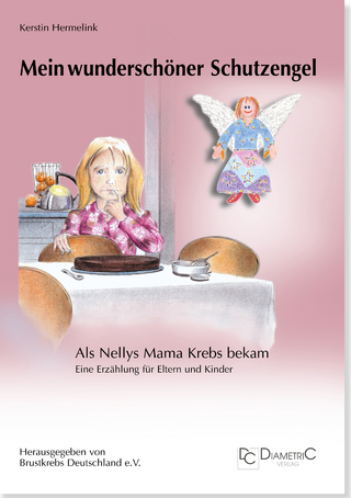 Mein wunderschöner Schutzengel! Als Nellys Mama Krebs bekam