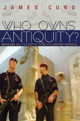 Who Owns Antiquity? - James Cuno