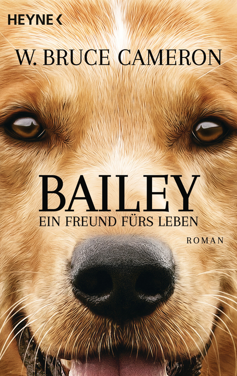 Bailey - Ein Freund f&uuml;rs Leben - W. Bruce Cameron