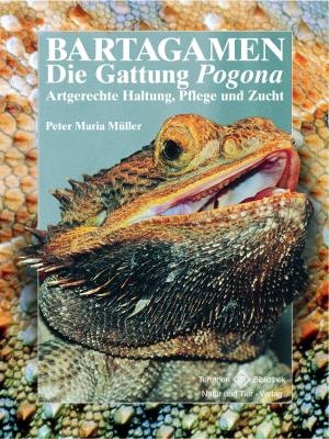 Bartagamen - Die Gattung Pogona - Peter Maria M&uuml;ller