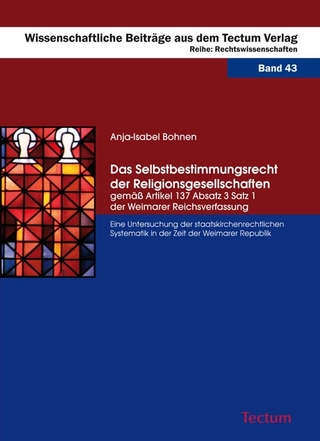 Das Selbstbestimmungsrecht der Religionsgesellschaften gemäß Artikel 137 Absatz 3 Satz 1 der Weimarer Reichsverfassung