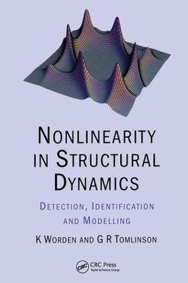 Nonlinearity in Structural Dynamics - K Worden, G.R Tomlinson