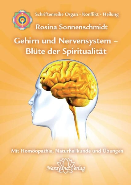 Gehirn und Nervensystem - Bl&uuml;te der Spiritualit&auml;t - Rosina Sonnenschmidt
