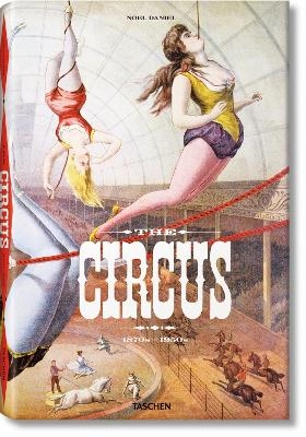 The Circus. 1870s&ndash;1950s - Linda Granfield, Dominique Jando, Fred Dahlinger