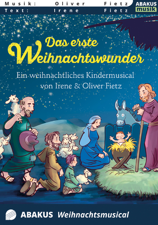 Das erste Weihnachtswunder - Ein weihnachtliches Kindermusical