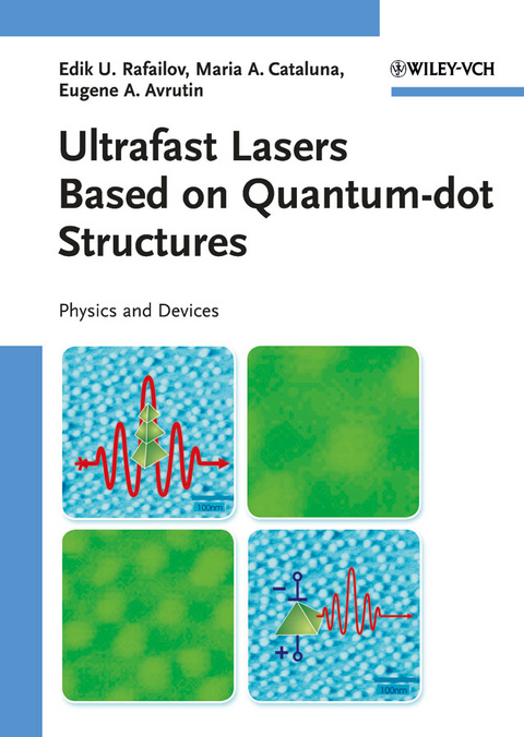 Ultrafast Lasers Based on Quantum Dot Structures - Edik U. Rafailov, Maria Ana Cataluna, Eugene A. Avrutin