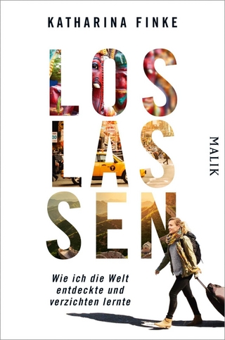 Loslassen – Wie ich die Welt entdeckte und verzichten lernte