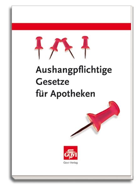 Aushangpflichtige Gesetze f&uuml;r Apotheken