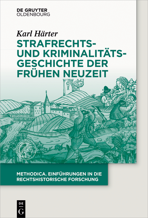 Strafrechts- und Kriminalit&auml;tsgeschichte der Fr&uuml;hen Neuzeit - Karl H&auml;rter