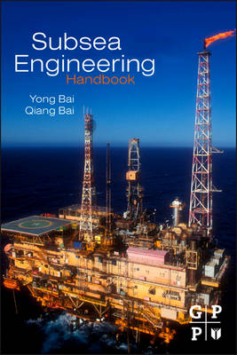 Subsea Engineering Handbook - Yong Bai, Qiang Bai