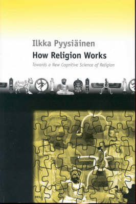 How Religion Works - Ilkka Pyysi&auml;inen