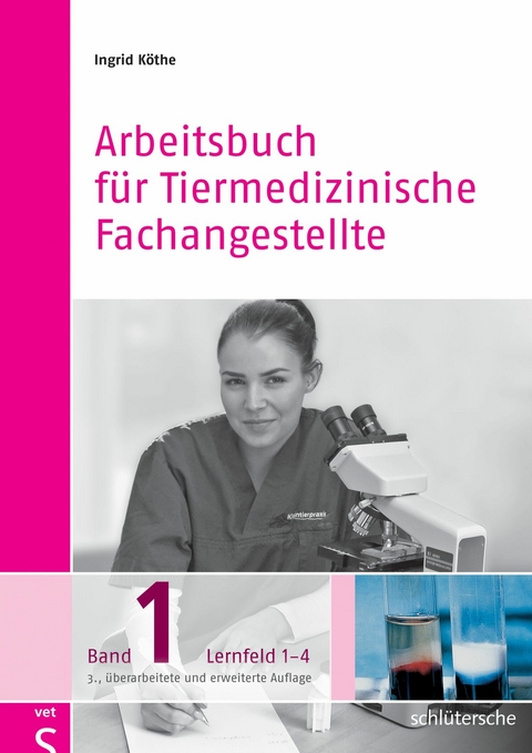 Arbeitsbuch für Tiermedizinische Fachangestellte Bd. 1 - Ingrid Köthe