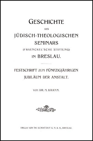 Geschichte des Jüdisch-Theologischen Seminars (Fraenckel'sche Stiftung) in Breslau.