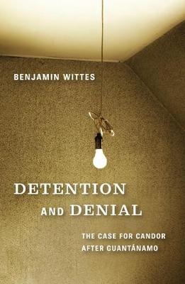 Detention and Denial - Benjamin Wittes