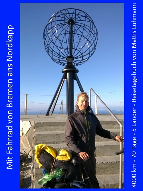 Mit Fahrrad von Bremen ans Nordkapp - Mattis L&uuml;hmann