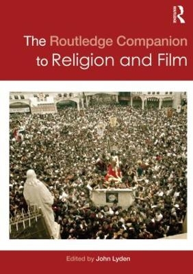 The Routledge Companion to Religion and Film - 
