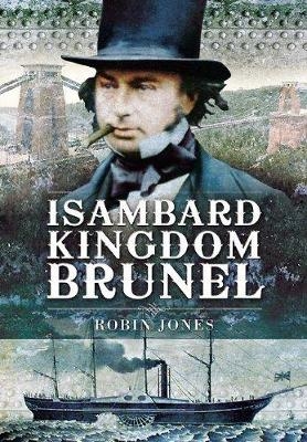 Isambard Kingdom Brunel - Robin Jones